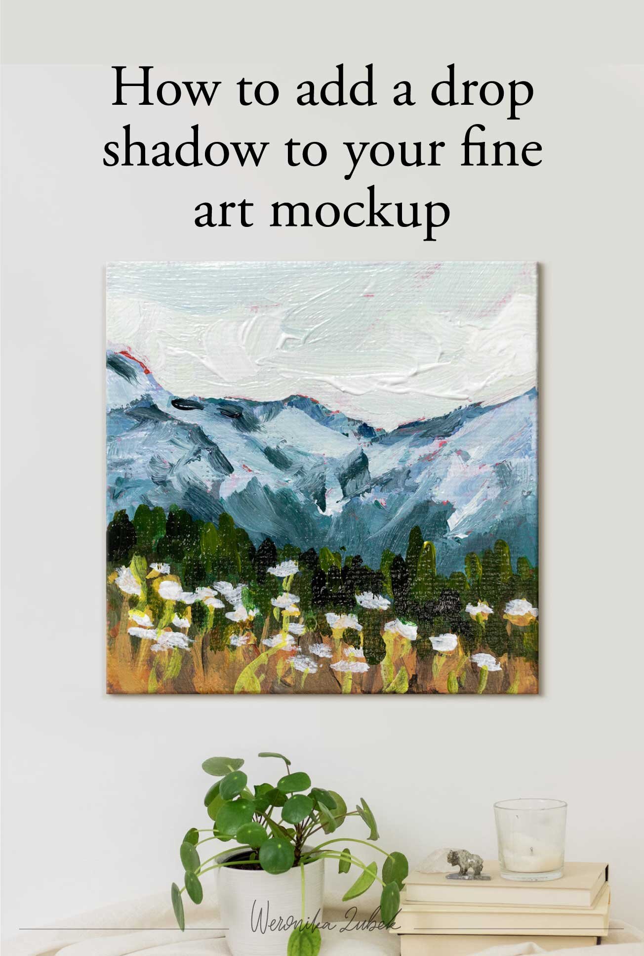 You found 348 canvas art mockup graphics, designs & templates from $2. How To Add A Drop Shadow To Your Fine Art Mockup Weronika Zubek Fine Art